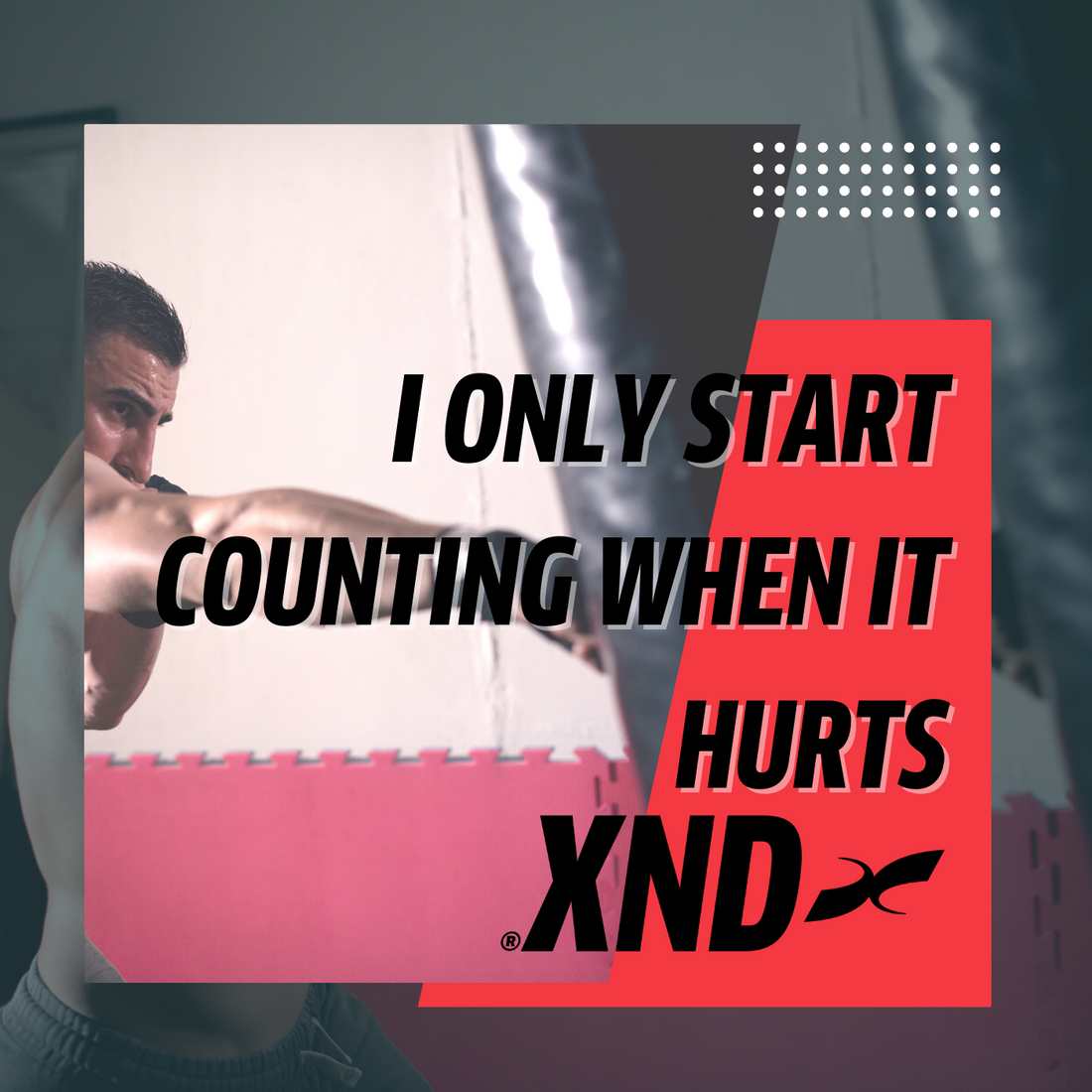 I only start counting when it hurts!