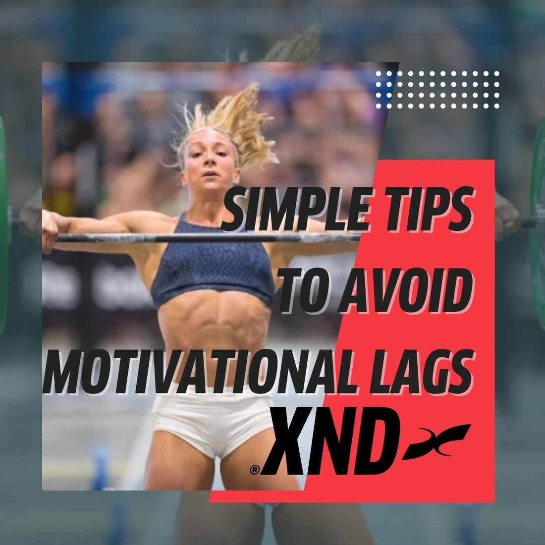 Simple Tips To Avoid Motivational Lags